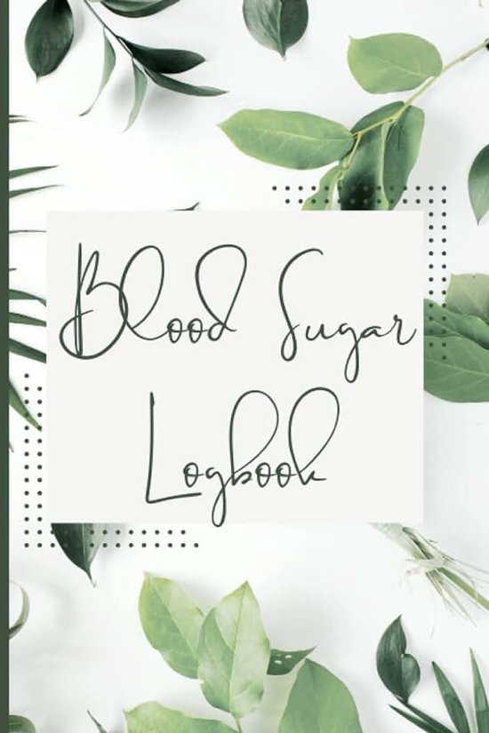 Sugar Logbook: Diabetes Logbook, Weekly Blood Sugar Diary for Women - Leaves Elegant